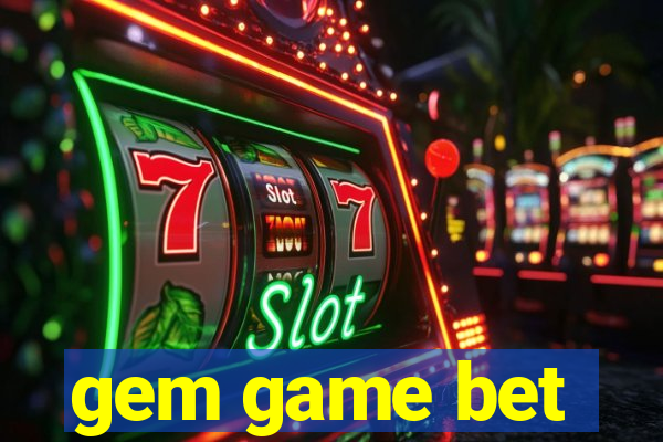 gem game bet